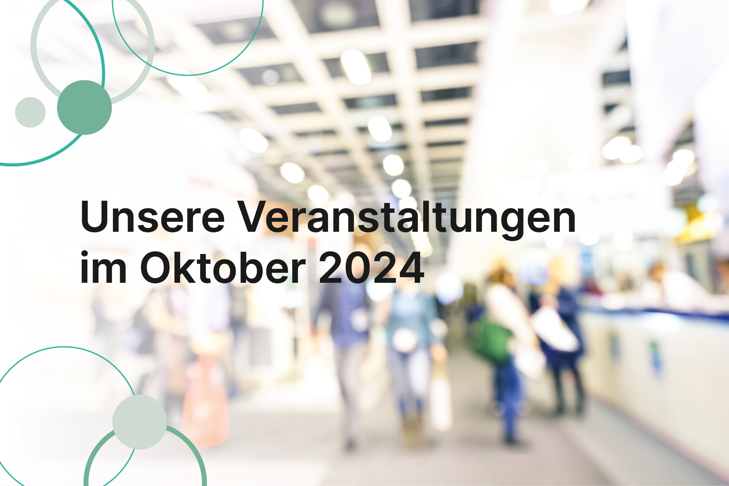 News: Unsere Events und Veranstaltungen im Oktober 2024